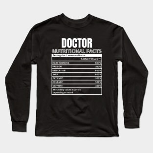 Funny Doctor Nutritional Facts - Doctor Humorous Gift Long Sleeve T-Shirt